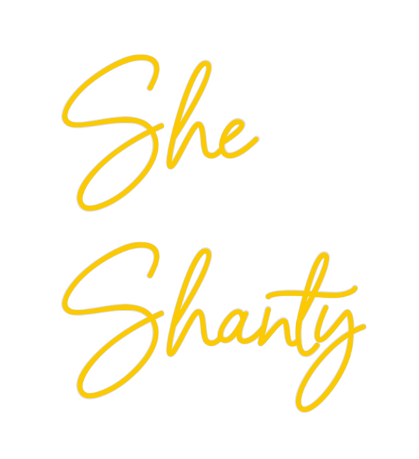 Custom Neon: She
Shanty