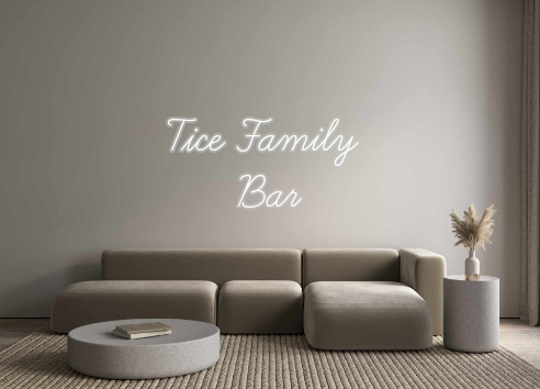Custom Neon: Tice Family 
...