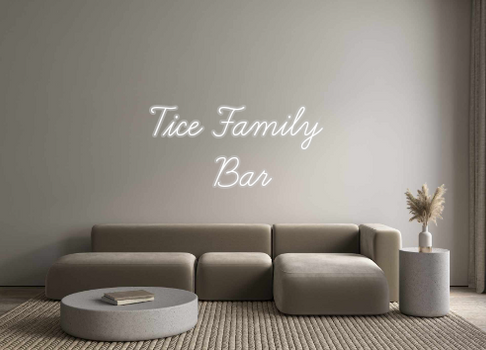 Custom Neon: Tice Family 
...