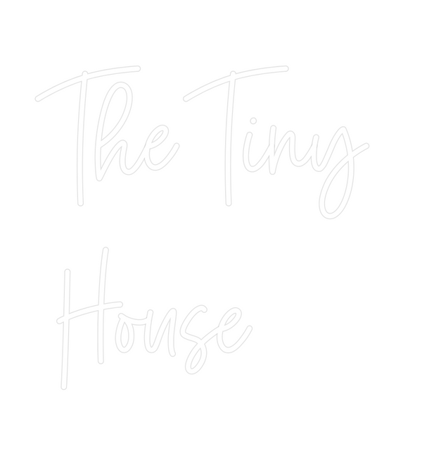 Custom Neon: The Tiny
House