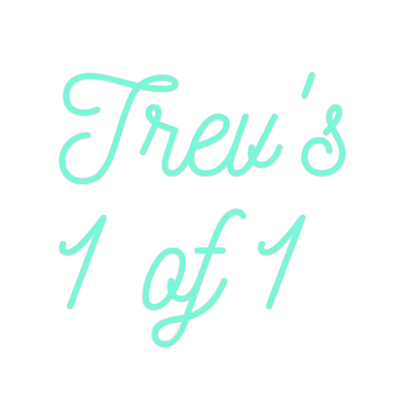 Custom Neon: Trev's
1 of 1