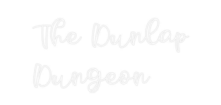 Custom Neon: The Dunlap
Du...