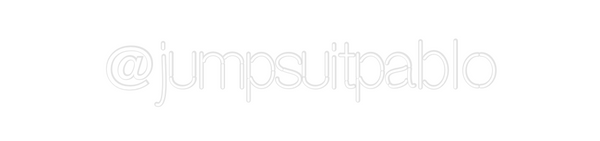 Custom Neon: @jumpsuitpablo
