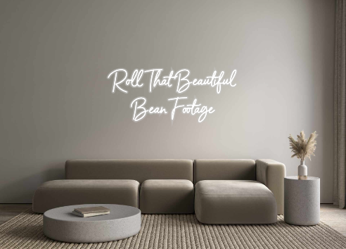 Custom Neon: Roll That Bea...