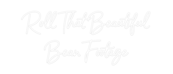Custom Neon: Roll That Bea...