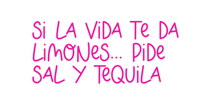 Custom Neon: Si la vida te...