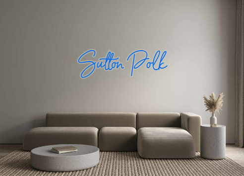 Custom Neon: Sutton Polk