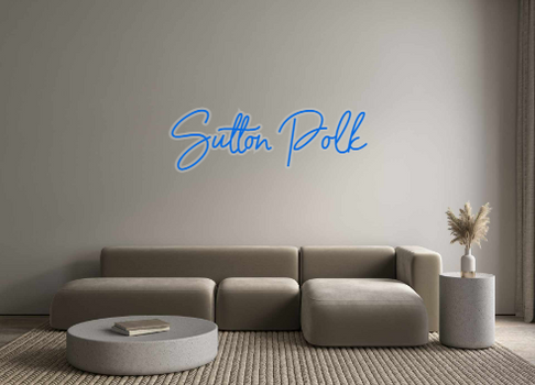 Custom Neon: Sutton Polk