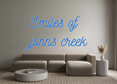 Custom Neon: Smiles of
joh...