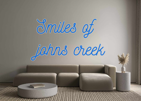 Custom Neon: Smiles of
joh...