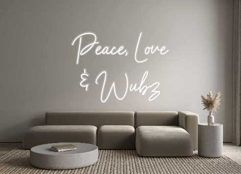 Custom Neon: Peace, Love
&...