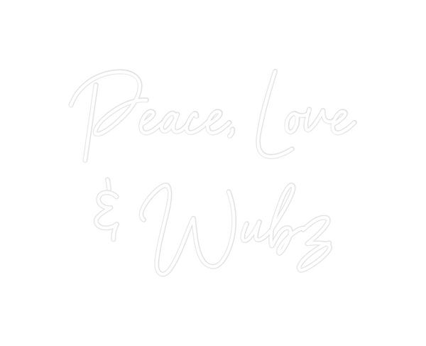 Custom Neon: Peace, Love
&...
