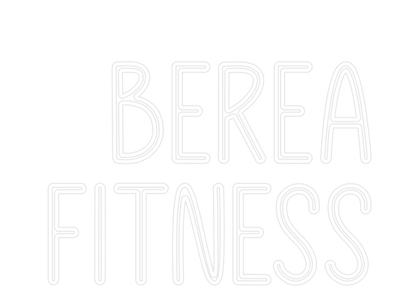 Custom Neon: BEREA
Fitness