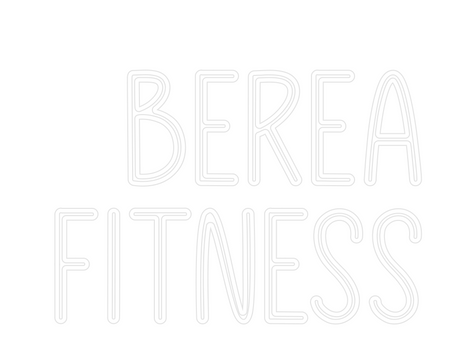 Custom Neon: BEREA
Fitness