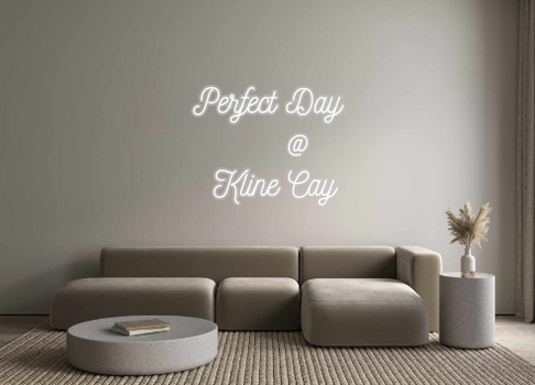 Custom Neon: Perfect Day
 ...