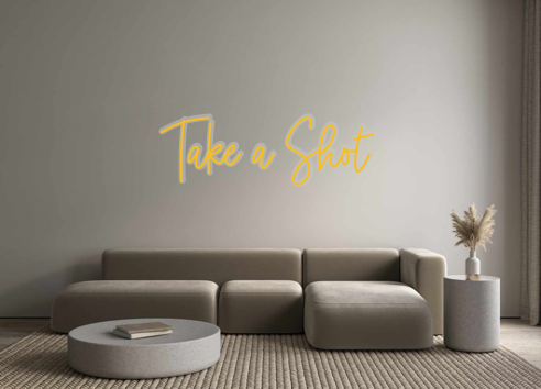 Custom Neon: Take a Shot