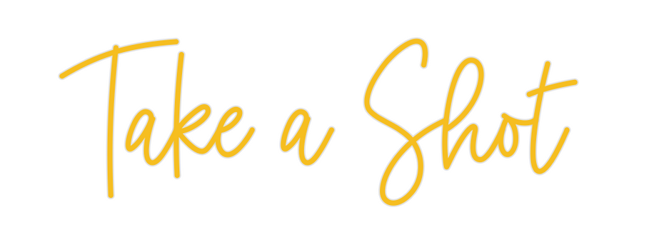 Custom Neon: Take a Shot