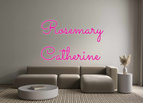 Custom Neon: Rosemary
Cath...
