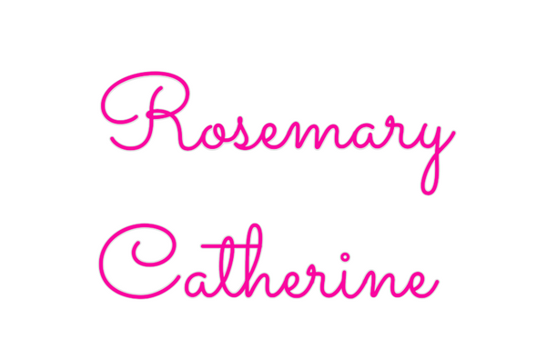 Custom Neon: Rosemary
Cath...