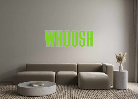 Custom Neon: WHOOSH