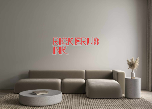 Custom Neon: RICKERUS
INK