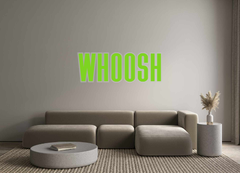 Custom Neon: WHOOSH
