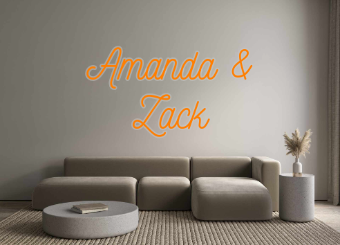 Custom Neon: Amanda &
Zack