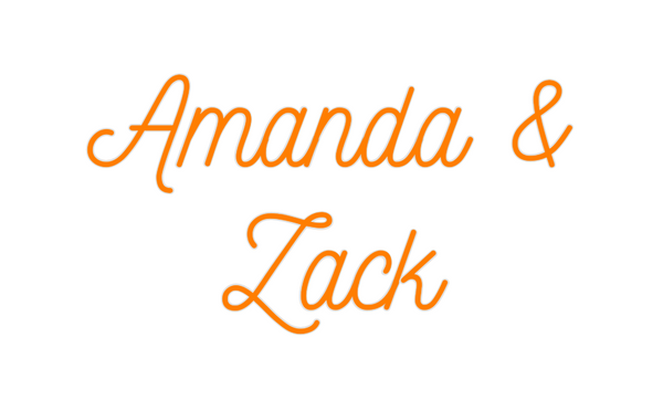 Custom Neon: Amanda &
Zack
