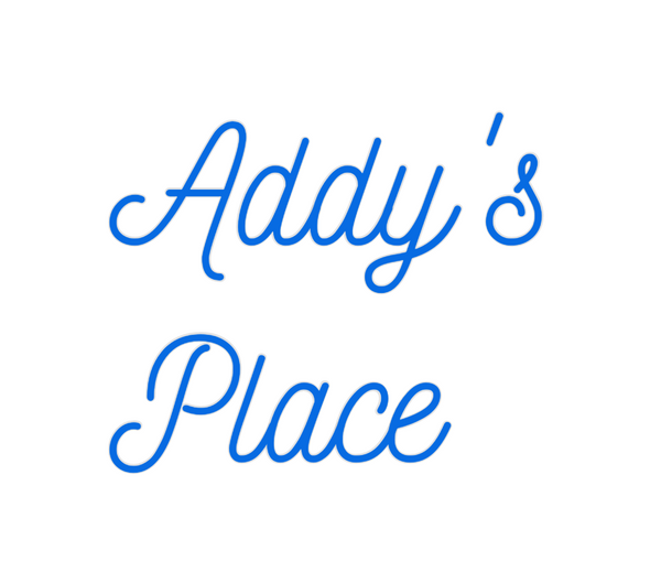 Custom Neon: Addy's
Place
