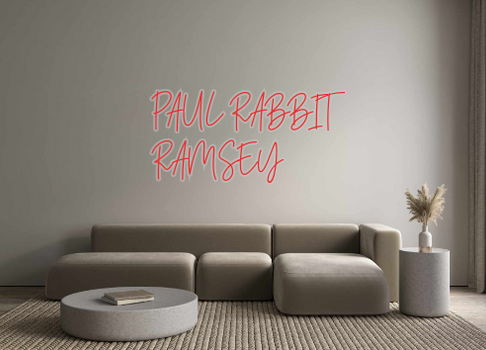 Custom Neon: PAUL RABBIT
R...