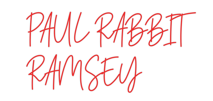 Custom Neon: PAUL RABBIT
R...