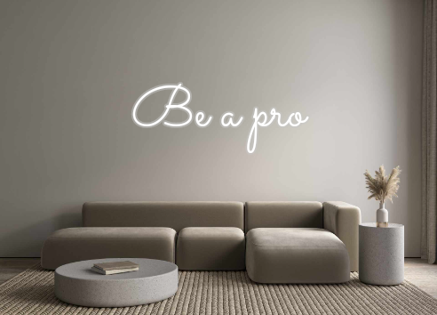 Custom Neon: Be a pro
