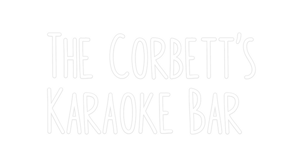 Custom Neon: The Corbett's...