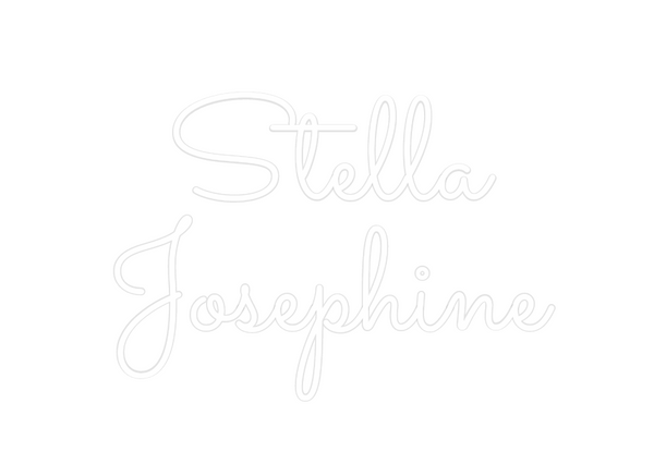 Custom Neon: Stella
Joseph...