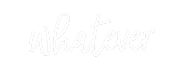 Custom Neon: whatever