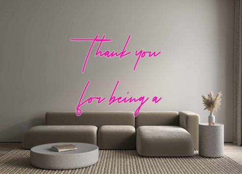 Custom Neon: Thank you
for...