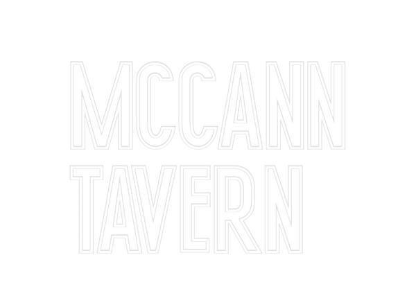 Custom Neon: McCann
Tavern