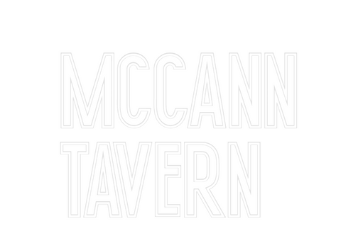 Custom Neon: McCann
Tavern