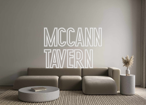 Custom Neon: McCann
Tavern