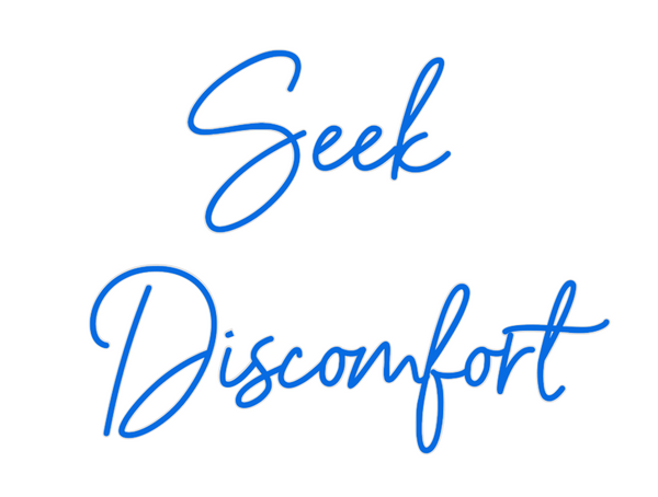 Custom Neon: Seek 
Discomf...