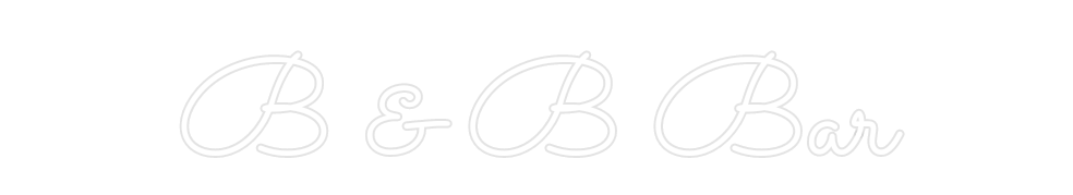 Custom Neon: B & B Bar