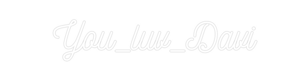 Custom Neon: You_luv_Davi