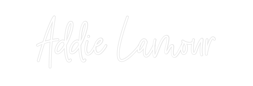 Custom Neon: Addie Lamour