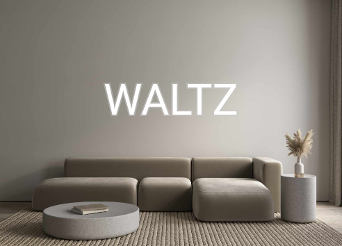 Custom Neon: WALTZ