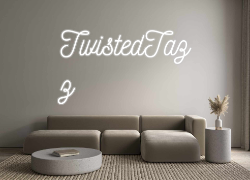 Custom Neon: TwistedTaz
z