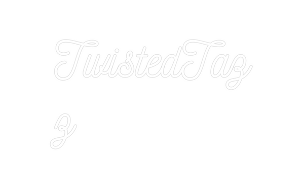 Custom Neon: TwistedTaz
z