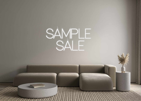 Custom Neon: SAMPLE 
SALE