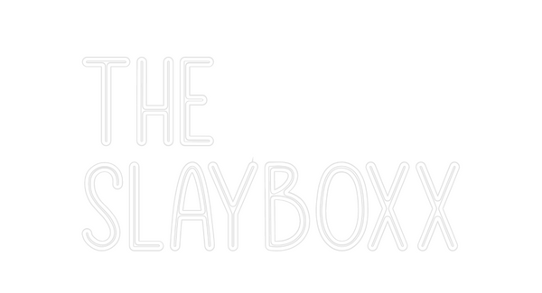 Custom Neon: The
SlayBoxx