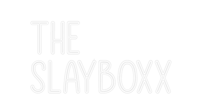 Custom Neon: The
SlayBoxx