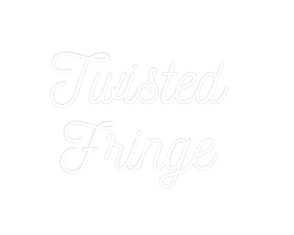 Custom Neon: Twisted 
Frin...